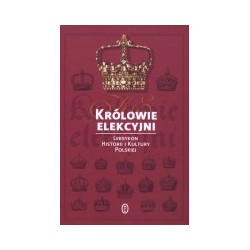 Królowie elekcyjni. Leksykon historii i kultury polskiej