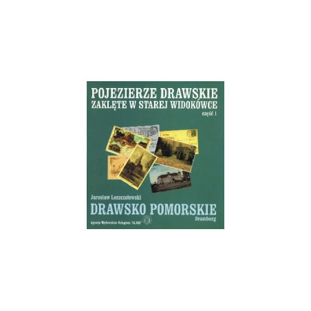 Pojezierze Drawskie zaklęte w starej widokówce cz.1