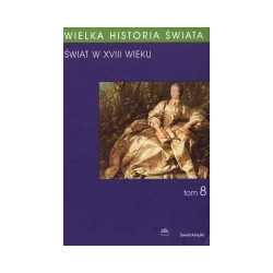 Wielka historia świata, t.8. Świat w XVIII wieku
