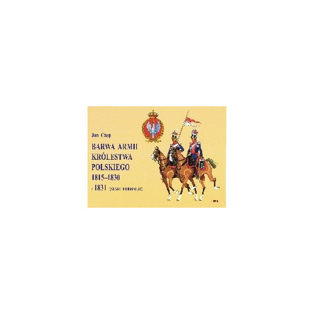 Barwa Armii Królestwa Polskiego 1815-1830 i 1831 stare formacje