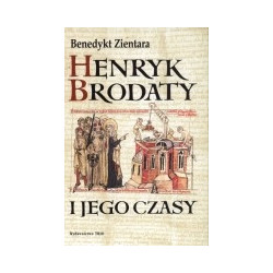 Henryk Brodaty i jego czasy