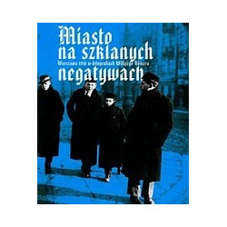 Miasto na szklanych negatywach