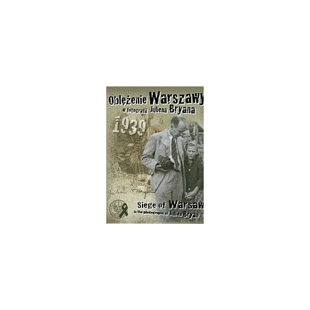 Oblężenie Warszawy w fotografii Juliena Bryana z płytą CD
