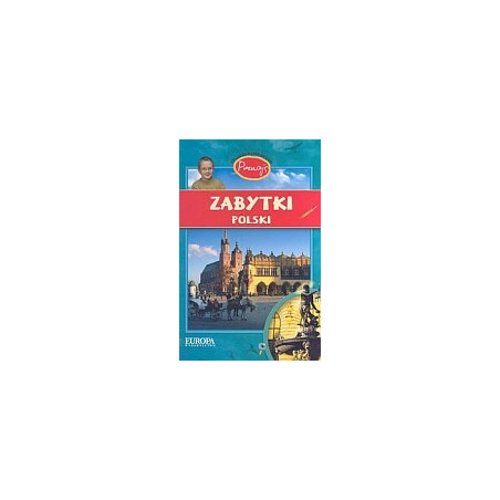 Zabytki Polski. Atlas dla ciekawych