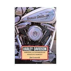 Harley-Davidson. Seryjne i customowane maszyny marzeń