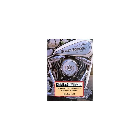 Harley-Davidson. Seryjne i customowane maszyny marzeń