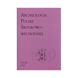 Archeologia Polski Środkowowschodniej tom IX