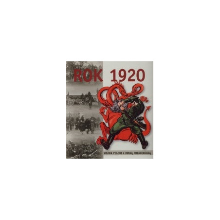 Rok 1920. Wojna Polski z Rosją bolszewicką