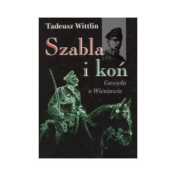 Szabla i koń. Gawęda o Wieniawie