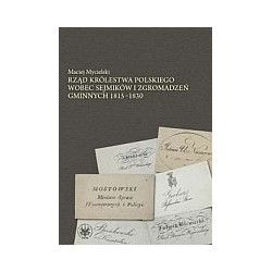 Rząd Królestwa Polskiego wobec sejmików i zgromadzeń gminnych 1815-1830