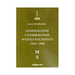 Generałowie i admirałowie Wojska Polskiego 1943–1990 (M–S)