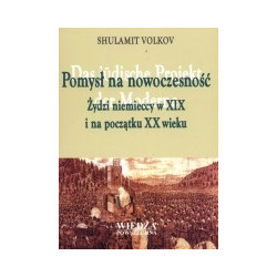 Pomysł na nowoczesność. Żydzi niemieccy w XIX i na początku XX wieku