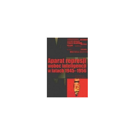 Aparat represji wobec inteligencji w latach 1945-1956