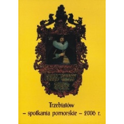 Trzebiatów - spotkania pomorskie - 2006 r.