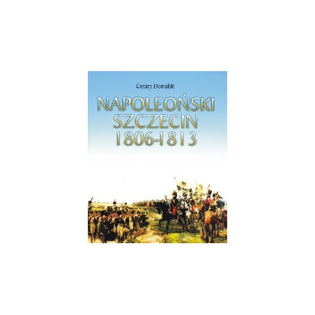 Napoleoński Szczecin 1806-1813