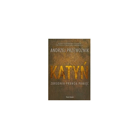 Katyń Zbrodnia prawda pamięć