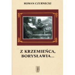Z Krzemieńca, Borysławia...