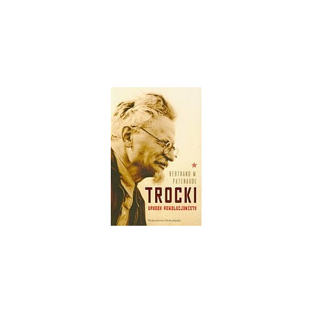 Trocki Upadek rewolucjonisty