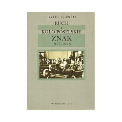 Ruch i Koło Poselskie ZNAK 1957-1976