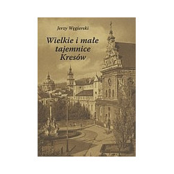 Wielkie i małe tajemnice Kresów