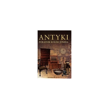 Antyki Poradnik kolekcjonera