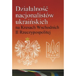 Działalność nacjonalistów ukraińskich na Kresach Wschodnich II Rzeczypospolitej