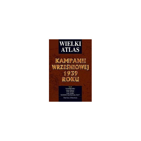 Wielki atlas kampanii wrześniowej 1939 roku, t.2