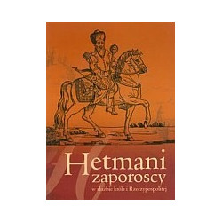 Hetmani zaporoscy w służbie króla i Rzeczypospolitej