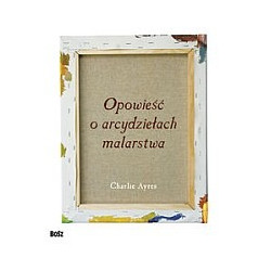 Opowieść o arcydziełach malarstwa