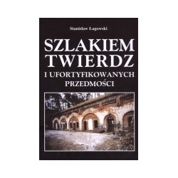 Szlakiem twierdz i ufortyfikowanych przedmości