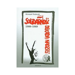 Solidarność 1980-1989 Dekada nadziei