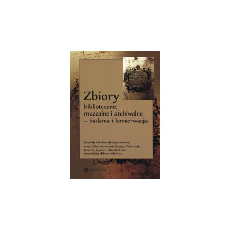 Zbiory biblioteczne, muzealne i archiwalne - badania i konserwacja