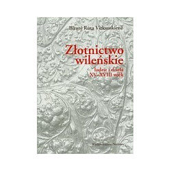 Złotnictwo wileńskie, ludzie i dzieła XV-XVIII wiek