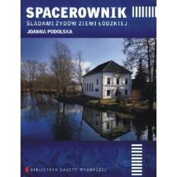 Spacerownik śladami Żydów Ziemi Łódzkiej