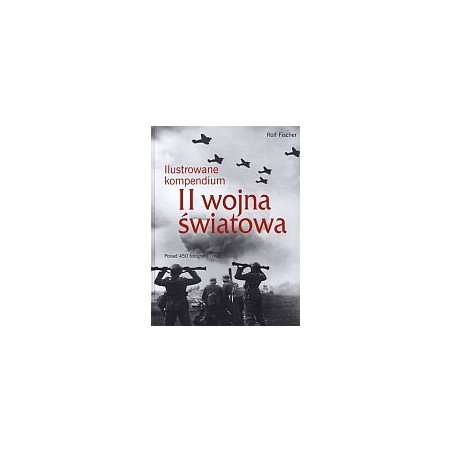Ilustrowane kompendium II wojna światowa