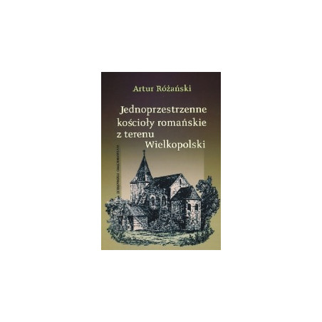 Jednoprzestrzenne kościoły romańskie z terenu Wielkopolski