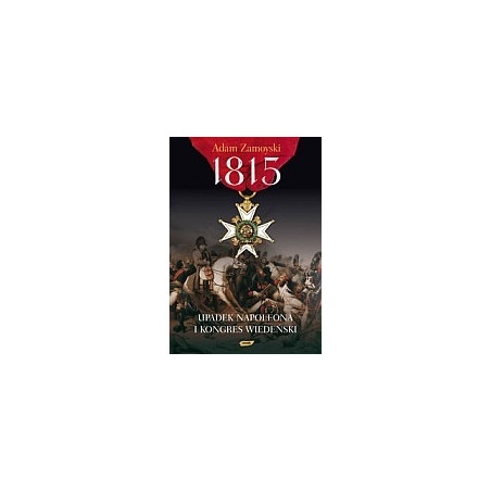 1815 Upadek Napoleona i Kongres Wiedeński