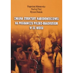Zmiana struktury narodowościowej na pograniczu polsko-białoruskim w XX wieku
