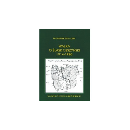 Walka o Śląsk Cieszyński w latach 1914-1920