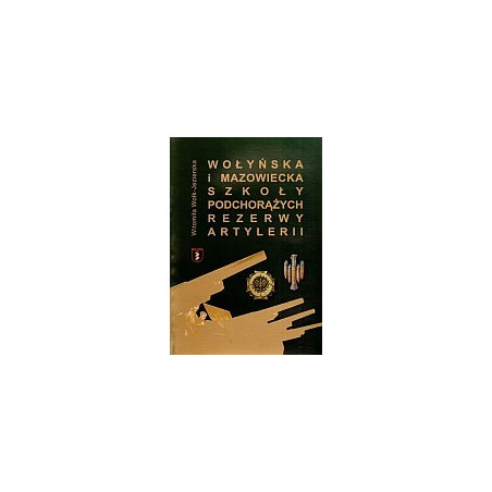 Wołyńska i Mazowiecka Szkoła Podchorążych Rezerwy Artylerii