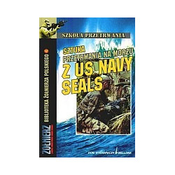 Sztuka przetrwania na morzu z US Navy Seals. Szkoła przetrwania. Tom 4