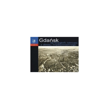 Gdańsk na fotografii lotniczej z okresu międzywojennego