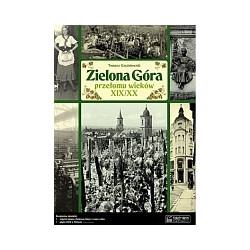 Zielona Góra przełomu wieków XIX/XX + plan miasta + DVD