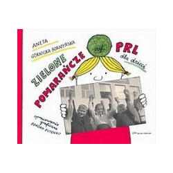 Zielone pomarańcze czyli PRL dla dzieci