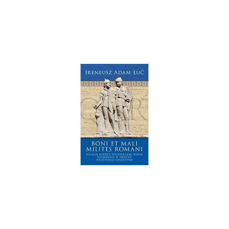 Boni et Mali Milites Romani