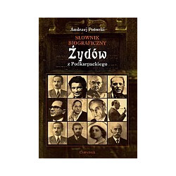 Słownik biograficzny Żydów z Podkarpackiego