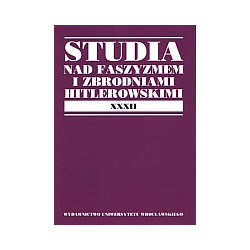 Studia nad Faszyzmem i Zbrodniami Hitlerowskimi XXXII