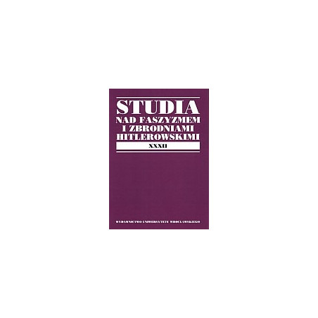 Studia nad Faszyzmem i Zbrodniami Hitlerowskimi XXXII