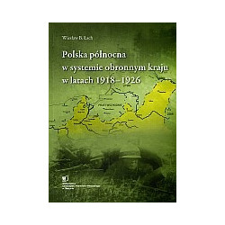 Polska północna w systemie obronnym kraju w latach 1918-1926
