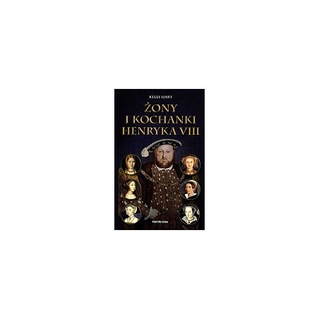 Żony i kochanki Henryka VIII